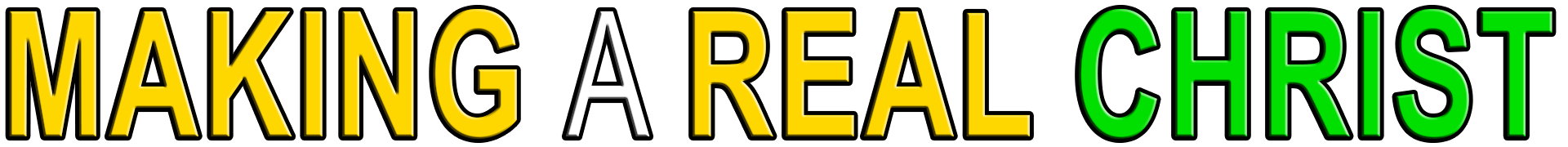 MAKING A REAL CHRIST